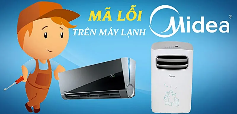 Mã lỗi thường gặp và cách khắc phục trên máy lạnh Midea